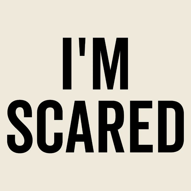 I’m Scared