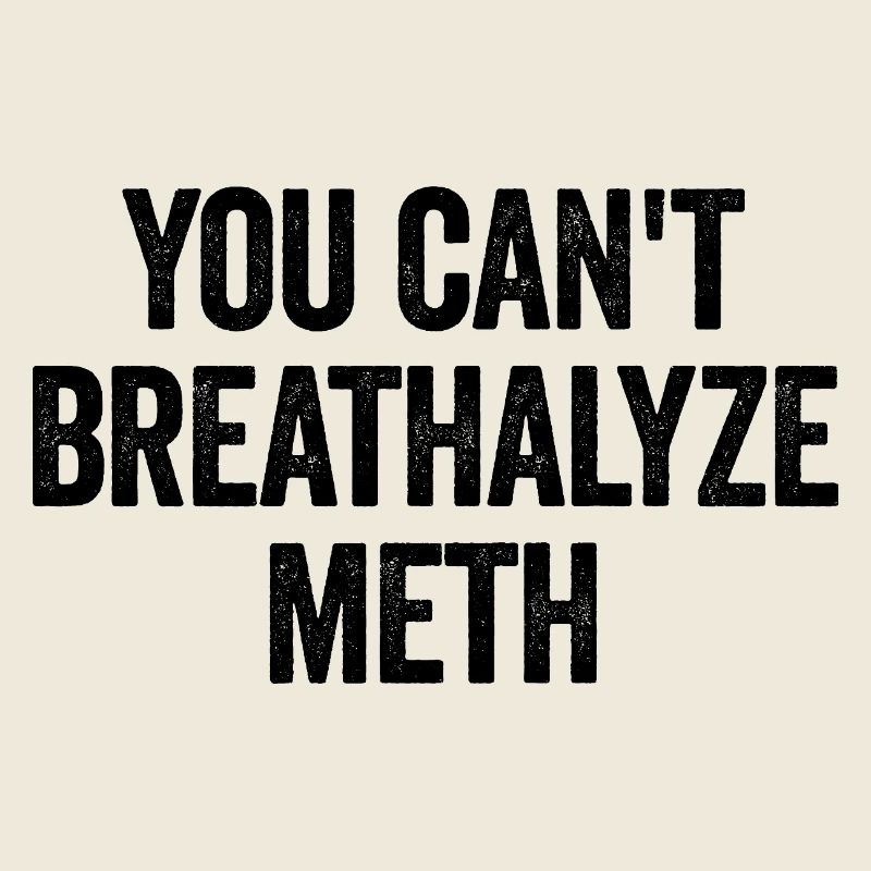 You can't alcoholize meth. Funny, fast