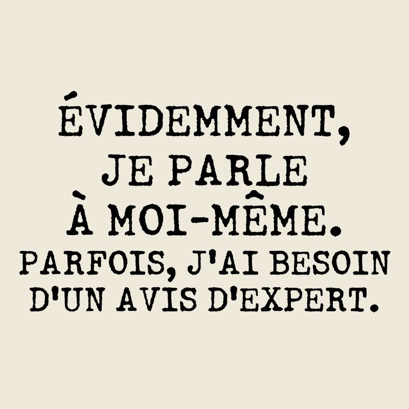 Évidemment, je parle à moi-même
