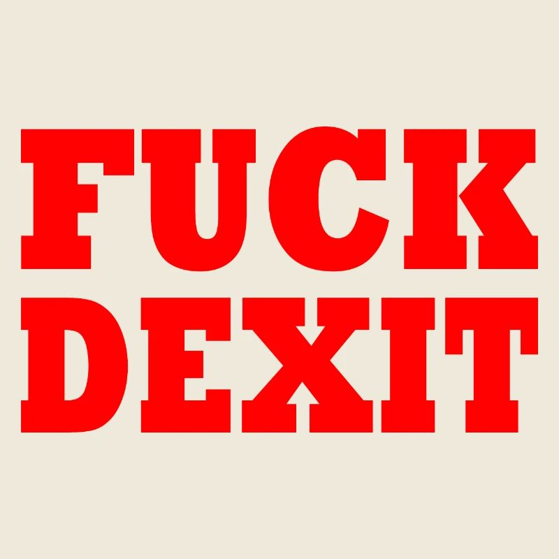 Fuck dexit