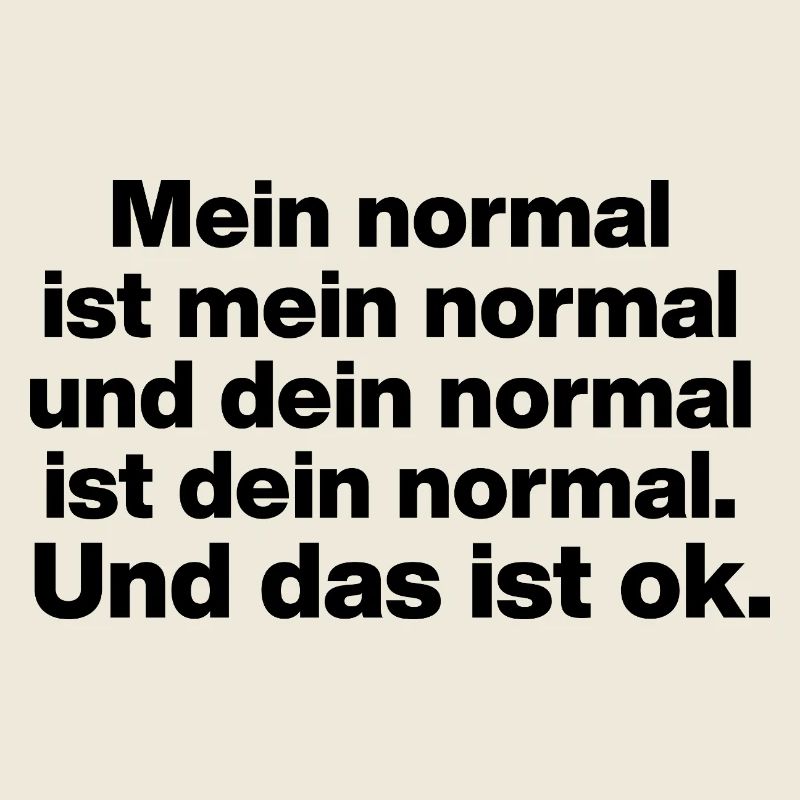 MA NORMALITÉ EST MA NORMALITÉ, TA TOLÉRANCE NORMALE