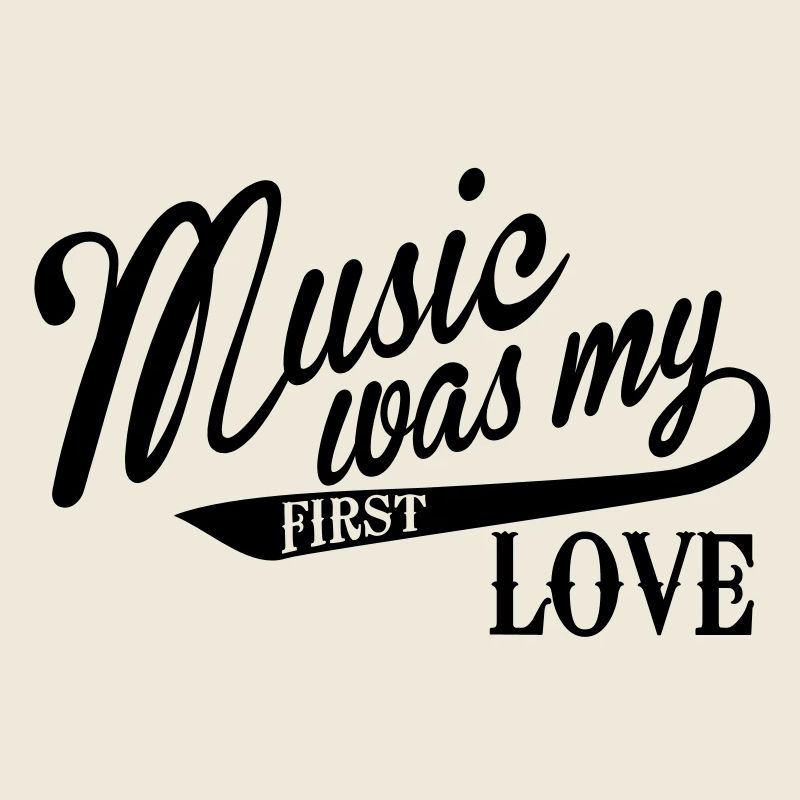 Music was my first Love