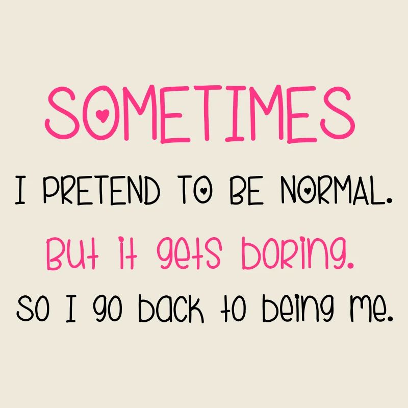 Pretend To Be Normal