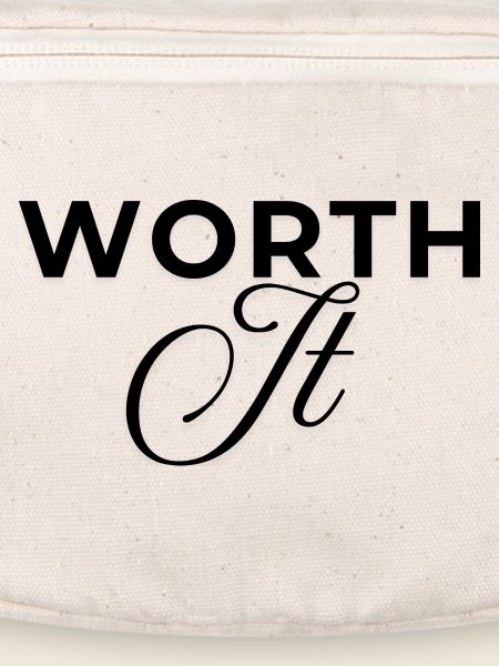 worth it