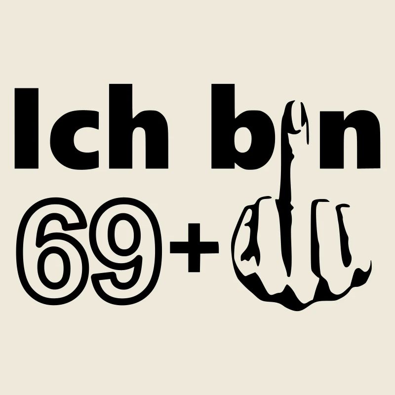 70. Geburtstag Ich bin 69 +