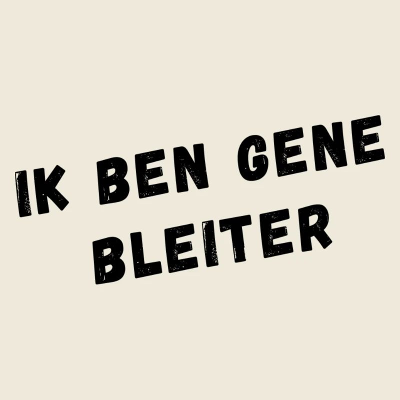 Ich bin kein Bleiter. Westflämischer Dialekt Hemden