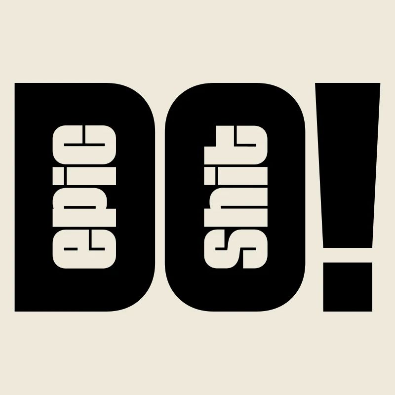 Faites de la merde épique