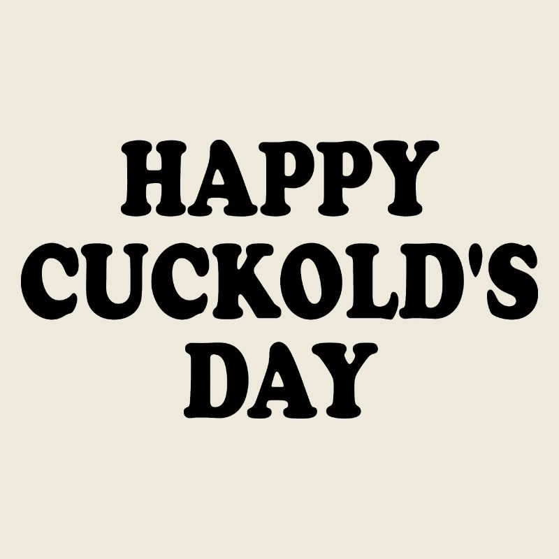 happy cuckold's day - cuckold