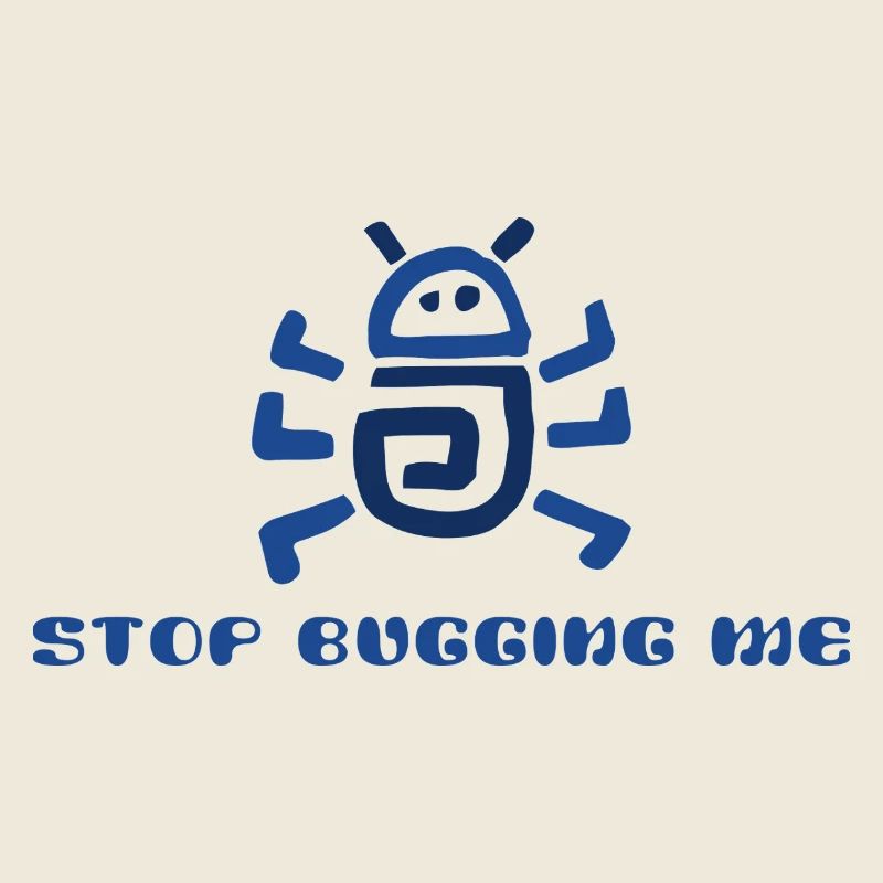 Stop Bugging Me 