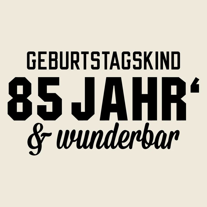 Geburtstagskind 85 wunderbar