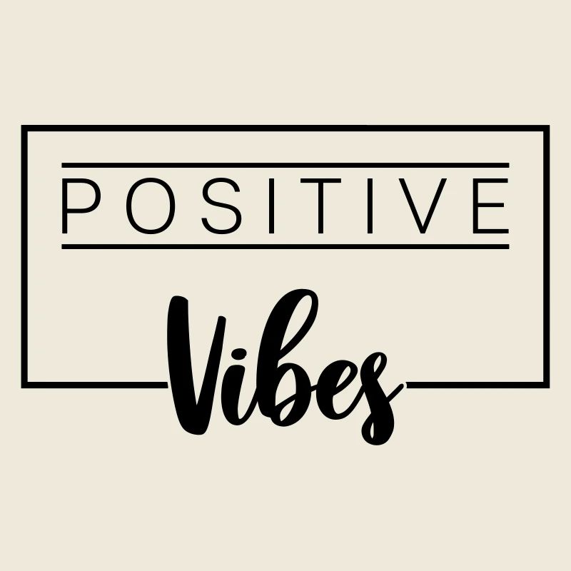 POSITIVE VIBES