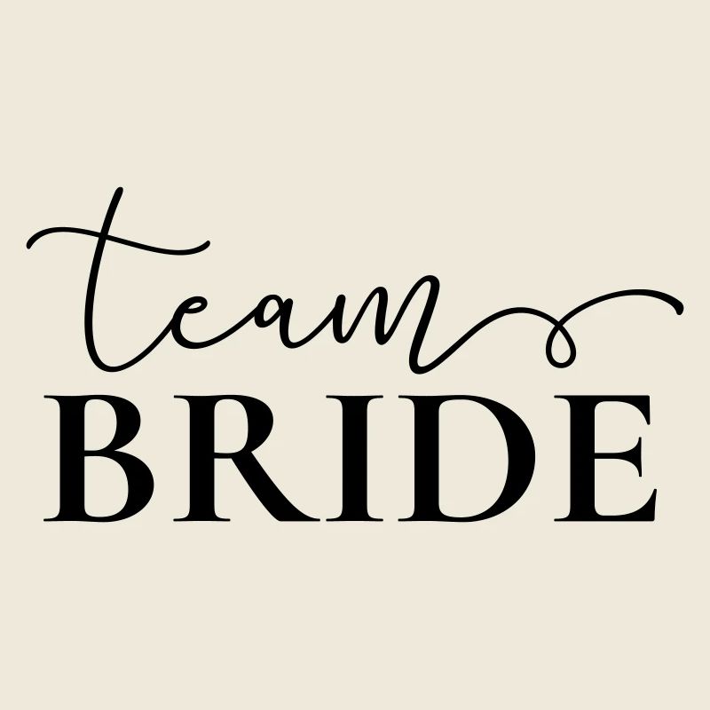 « Team Bride » , personnalisable