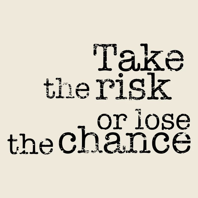 Prendre le risque ou perdre la chance