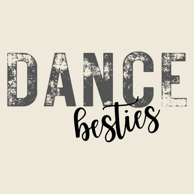 DANCE besties