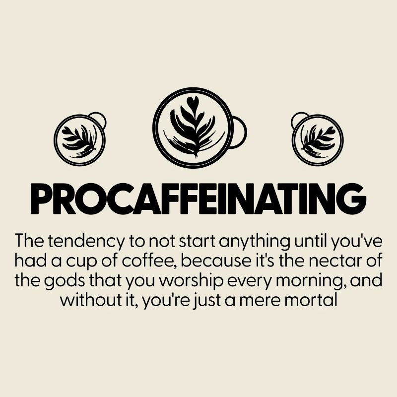 Procaffeinating - Coffee Lovers