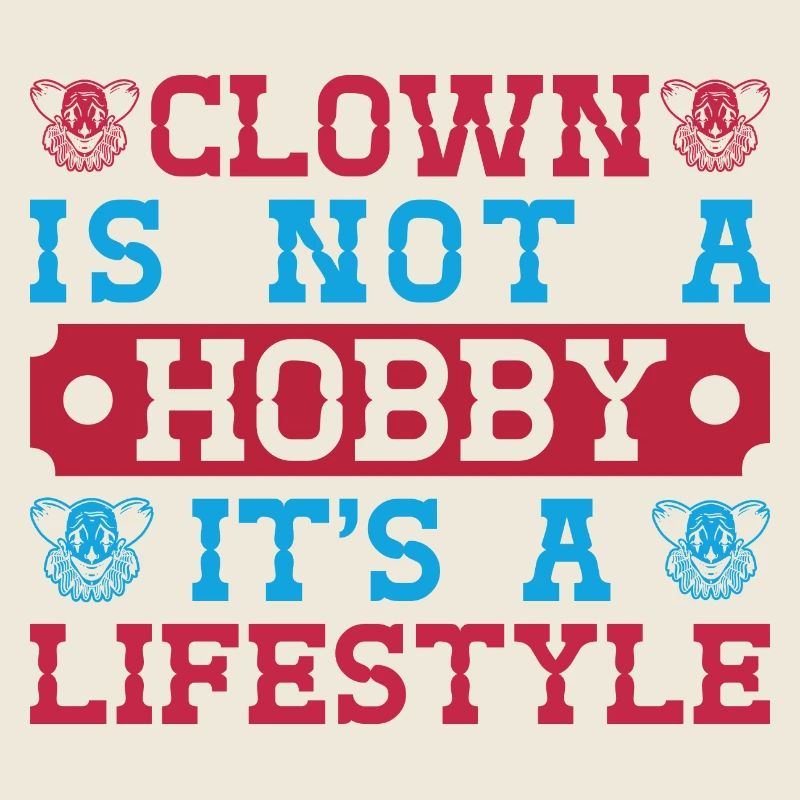 Clown Is Not a Hobby Circus Performer Gifts Idea