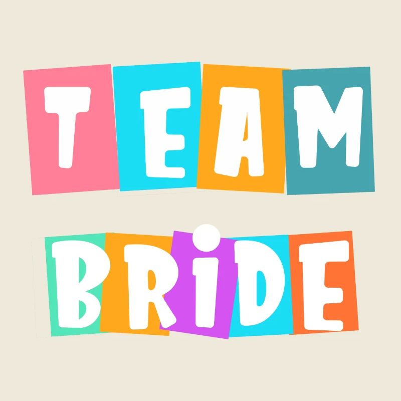 Team Bride! Customizable