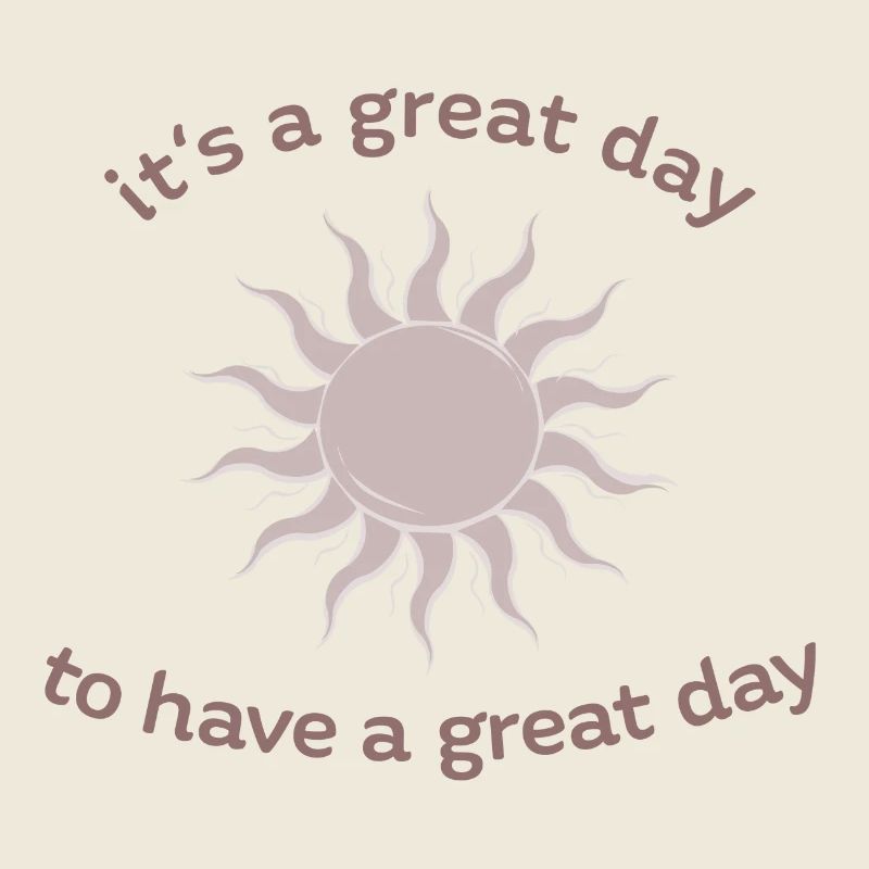 A great day to have a great day, soleil, positif