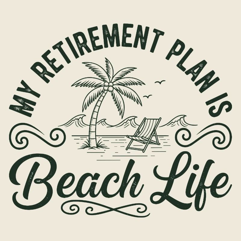 Beach Life Retirement Plan Tee