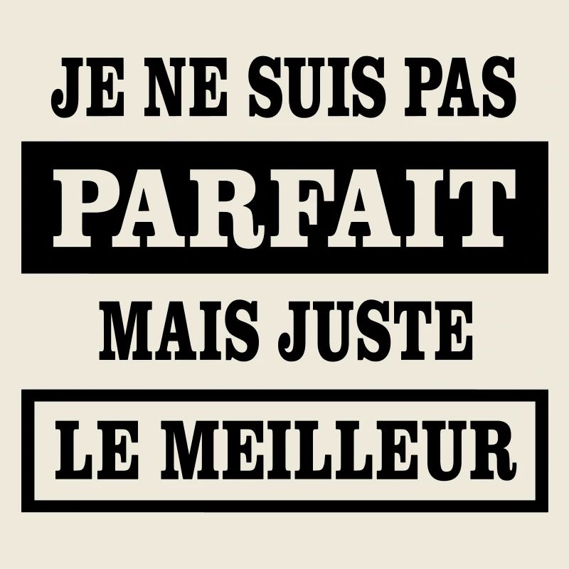 Ich bin nicht perfekt, sondern einfach der Beste