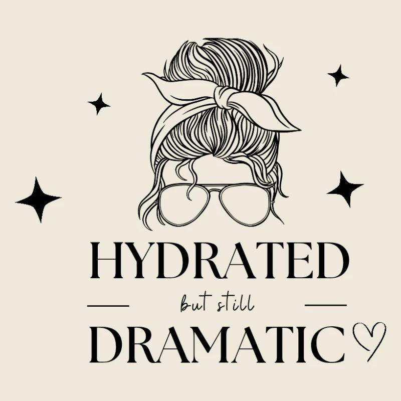 Hydratée mais tout de même dramatique
