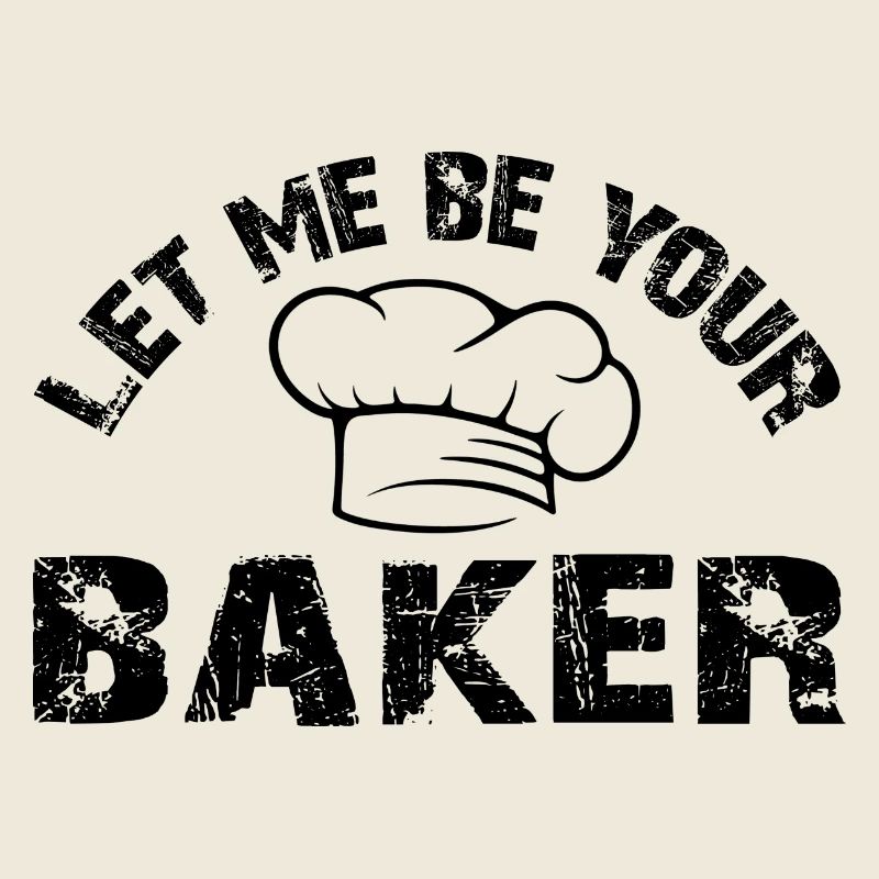 Lass mich Dein Bäcker sein mit Bäckermütze Spruch