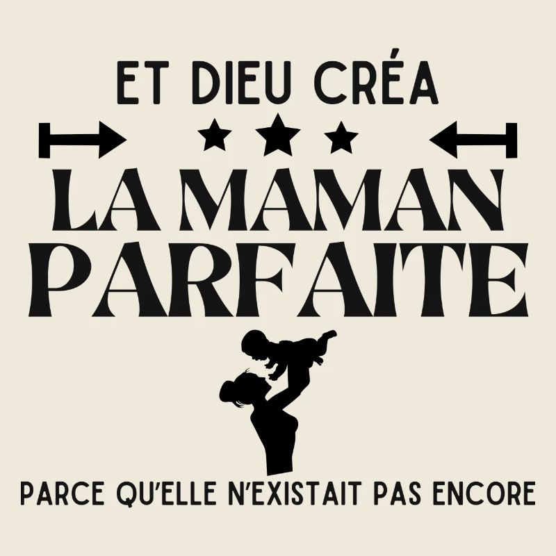 DIEU CREA LA MAMAN PARFAITE
