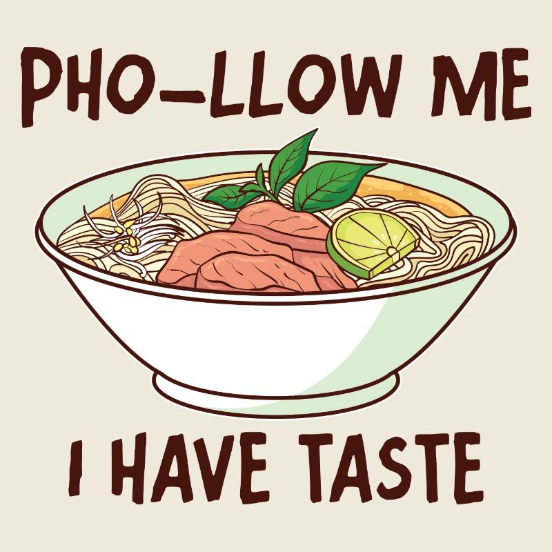 Funny Pho Vietnamese Noodle Soup Pho