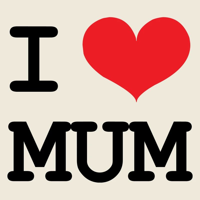 Ich liebe meine Mutter - Muttertag