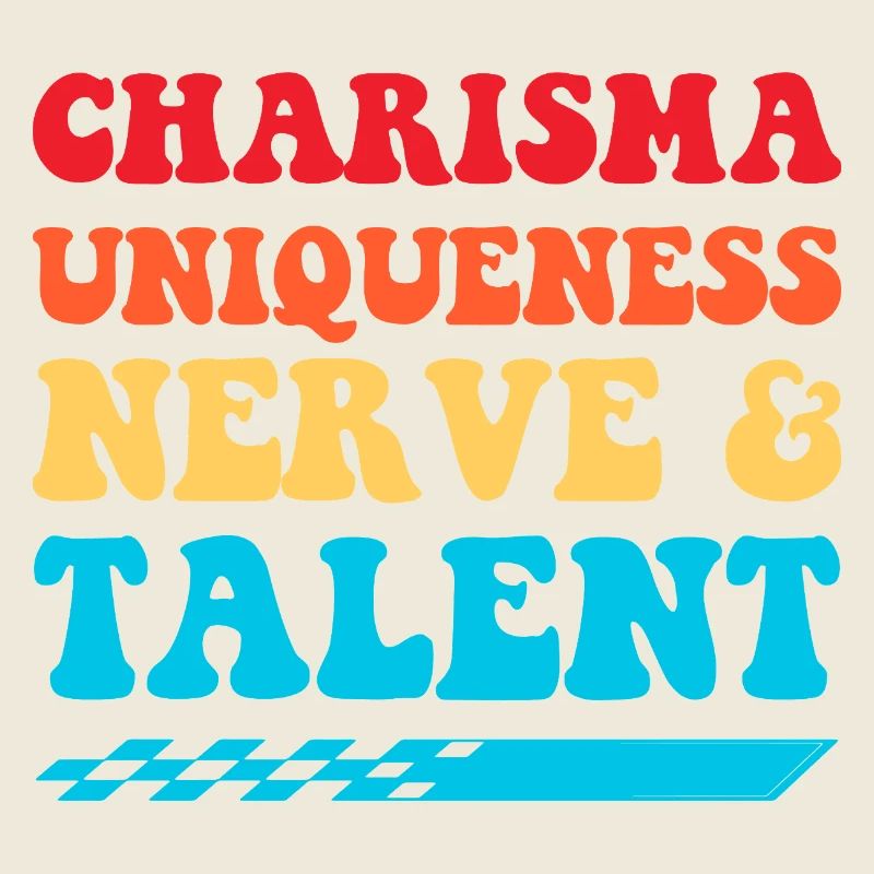 Charisma, Einzigartigkeit, Nerven & Talent
