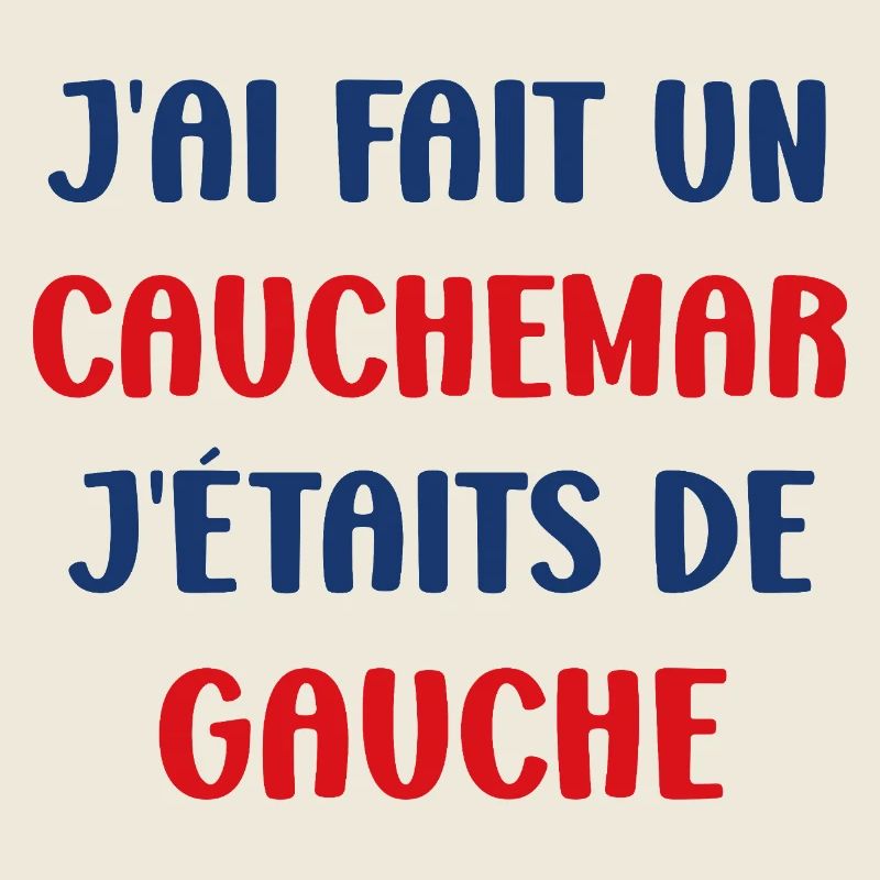J'ai fais un Cauchemar j'étais de Gauche