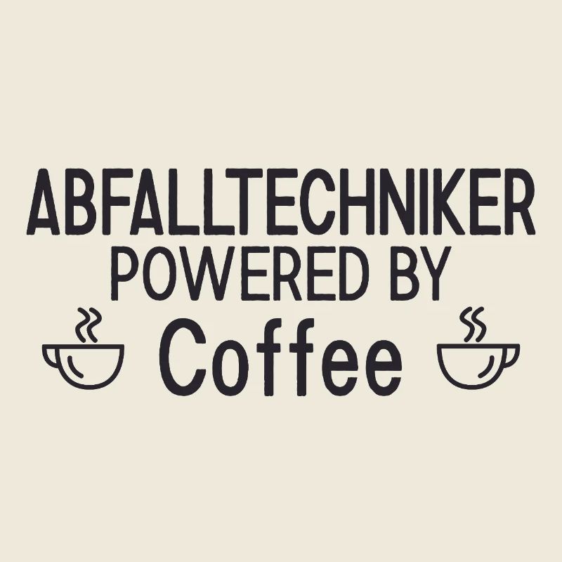 Abfalltechniker Powered By Coffee