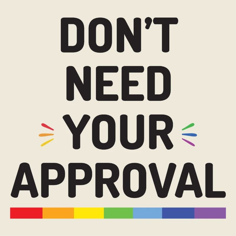 Don't Need Your Approval