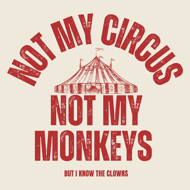 Pas mon cirque, pas mes singes