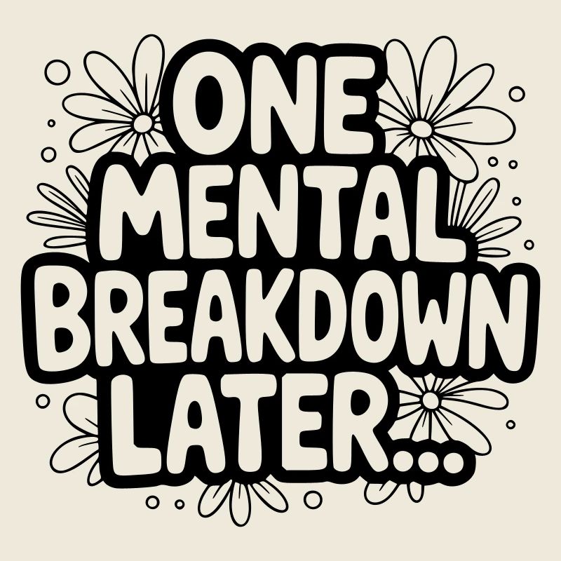 One Mental Breakdown later...