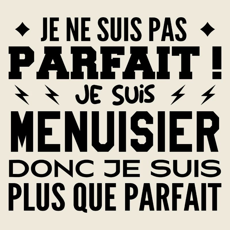 Un Menuisier plus que parfaite, métier de rêve