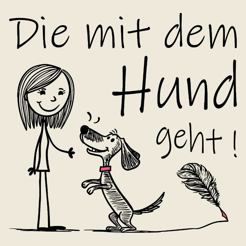 Die mit dem Hund geht !