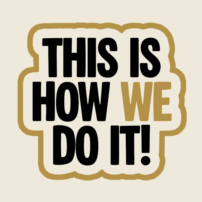 This Is How We Do It Bold