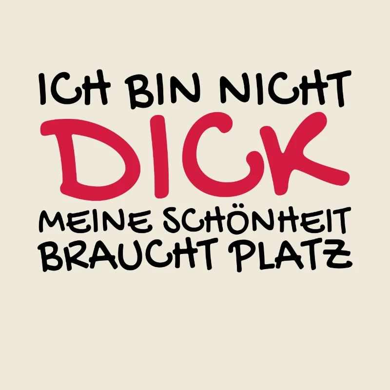 Ich bin nicht dick Spruch lustig