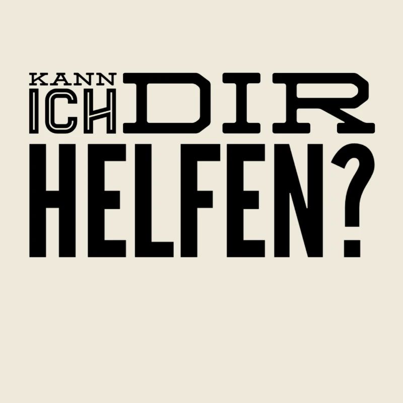 Kann ich dir helfen?