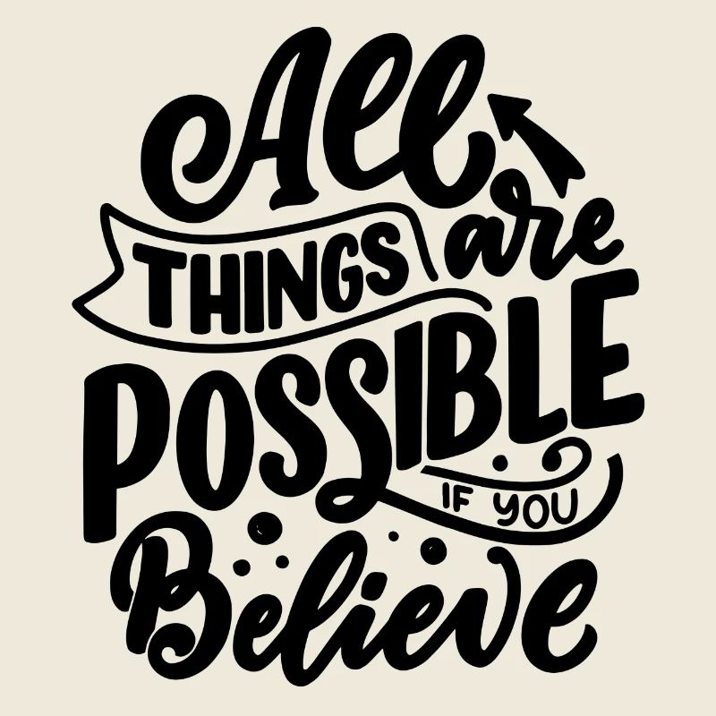 TOUT EST POSSIBLE SI VOUS CROYEZ