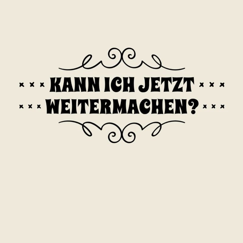 darf ich weitermachen?