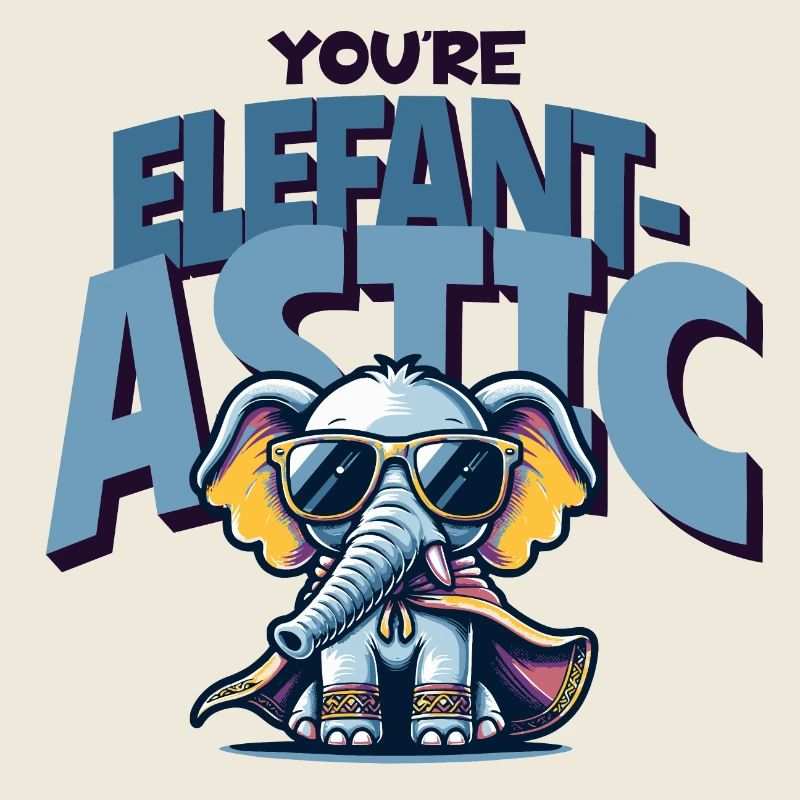 Vous êtes Elefantastic - Cool Elephant Saying