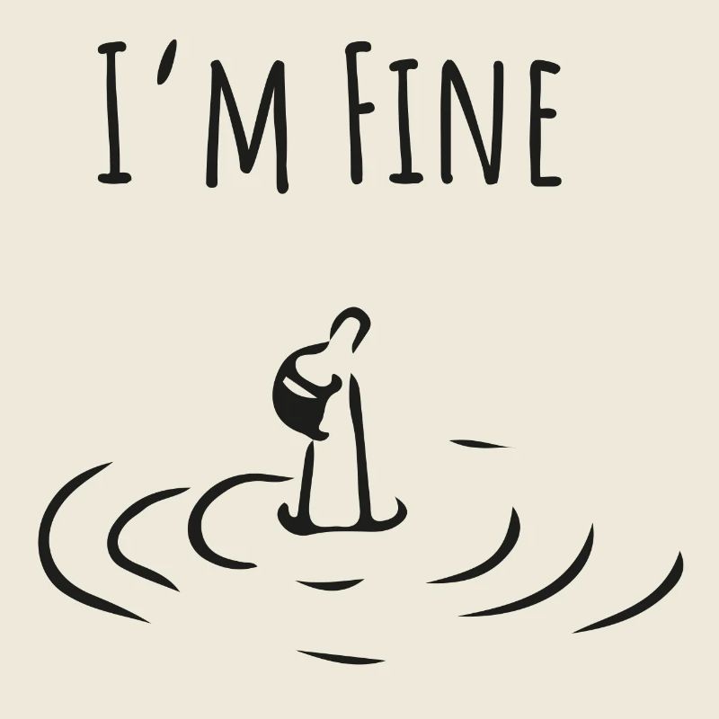 I'm Fine. Minimalist Self-Irony Statement