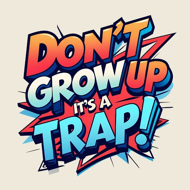 Don't Grow Up