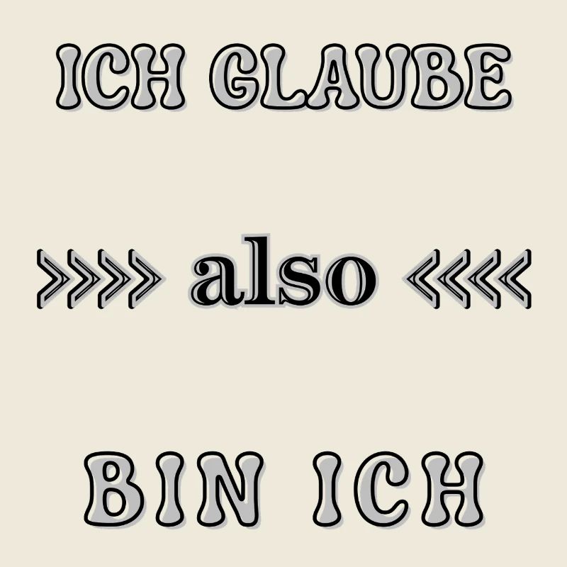 Wordart Ich glaube also bin ich Spruch Statement
