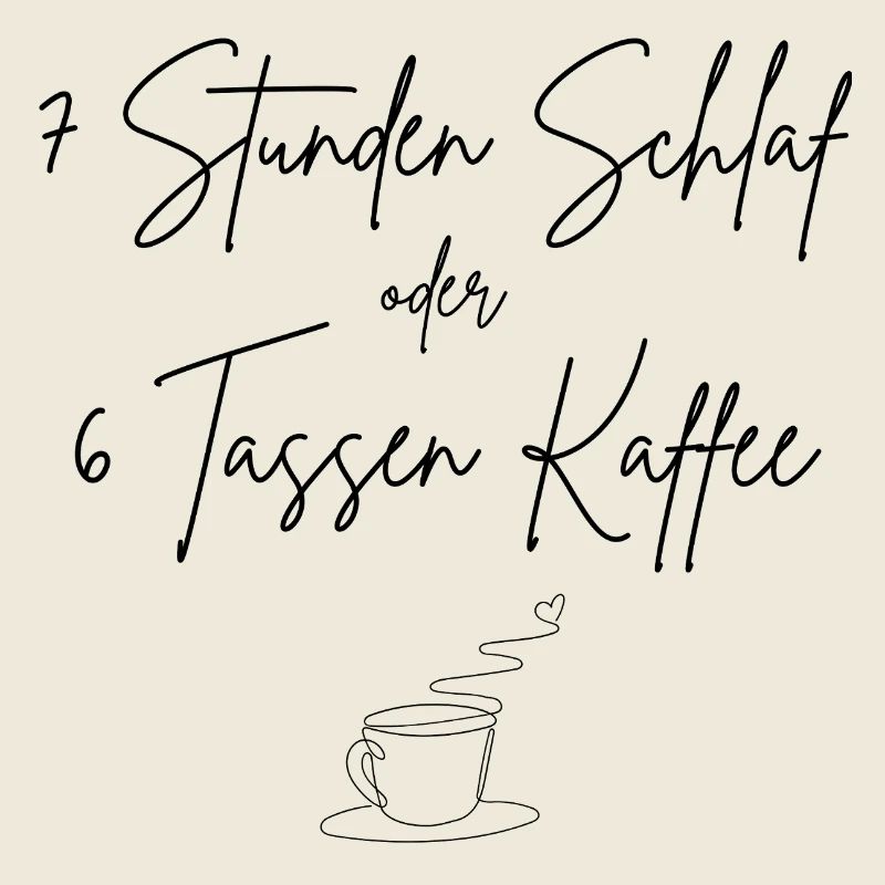 7 Stunden Schlaf oder 6 Tassen Kaffee