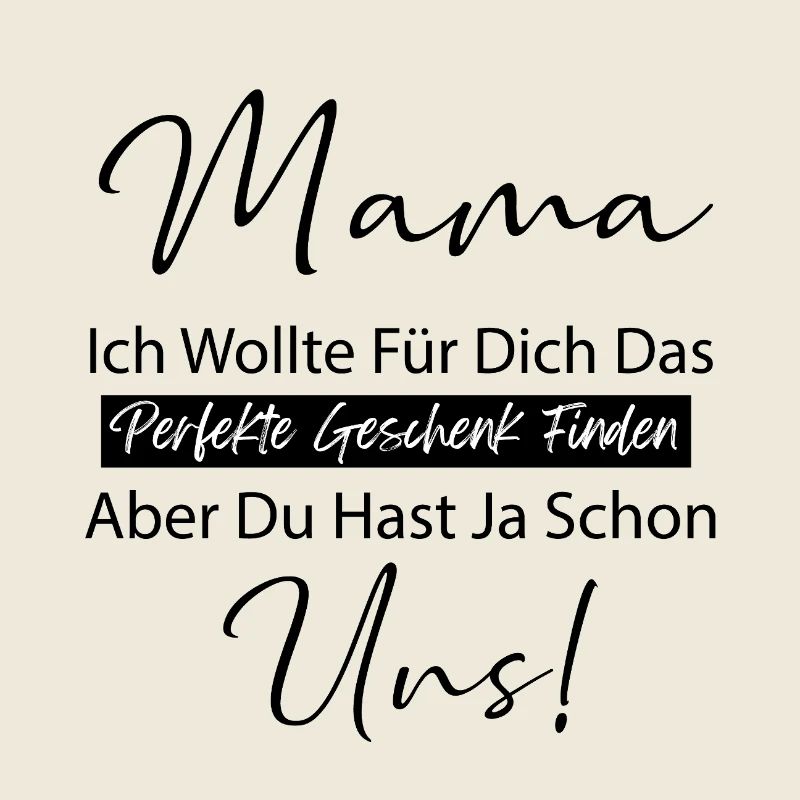 Mama das Perfekte Liebe Geschenk Du hast ja Uns