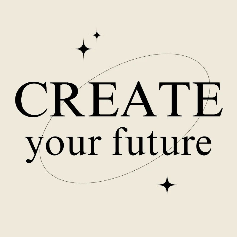 Create Your Future