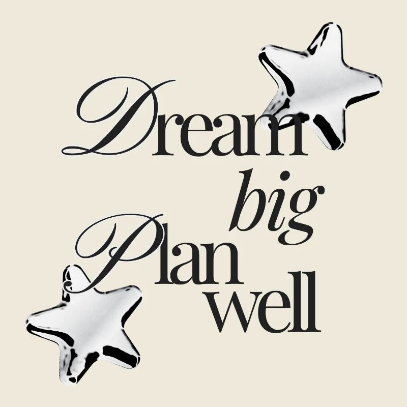 Dream Big Plan Well